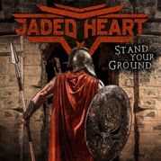 Jaded Heart - Stand Your Ground